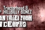 The Valley Comes Alive Again Saturday Night With Tractorhead and Hillbilly Bonez!