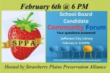 School Board Candidate Community Forum Hosted by Strawberry Plains Preservation Alliance, February 6, 2024 School Board Candidate Community Forum Hosted by Strawberry Plains Preservation Alliance, February 6, 2024