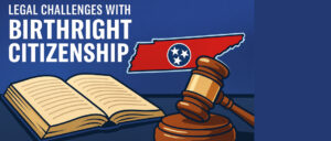Tennessee Attorney General Challenges Birthright Citizenship in the United States Supreme Court